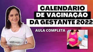 ATUALIZAÇÃO  Calendário Nacional de Vacinação da Gestante 2022  AULA COMPLETA [upl. by Bergstein]