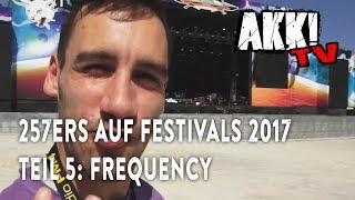 Akk TV 257ers auf Festivals 2017 Teil 5 Frequency [upl. by Lombardy517]