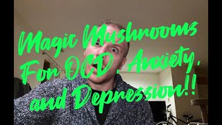 My experience with psychedelics for anxiety OCD and depression [upl. by Silevi]