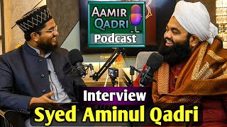 Sayyed Aminul Qadri Interview  Inspirational Life Journey  Aamir Qadri Podcast  Episode 1 [upl. by Ahsinrac]