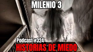 Milenio 3  Historias de miedo Podcast 324 [upl. by Jasmina842]