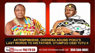 Exclusive Akyempimhenes Last Words To OTUMFUO Before His Demse [upl. by Deming]