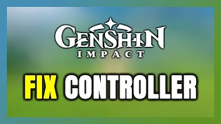 How to FIX Genshin Impact ControllerGamepad Not Working on PC [upl. by Osswald]