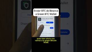 Como enviar BITCOIN de Binance a Green Bitcoin Wallet bitcoin btc binance tutorial [upl. by Notsew265]