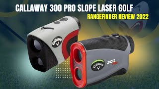 CALLAWAY 300 PRO SLOPE LASER GOLF RANGEFINDER REVIEW 2022  GOLF LASER RANGEFINDER [upl. by Cecilia251]