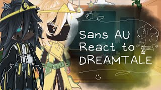 Sans AU react to DREAMTALE ☀️🌑  SANS AU GCRV Gacha  Undertale  disc in desc [upl. by Hillinck686]