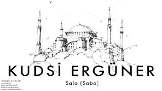 Kudsi Ergüner  Sala Saba  İstanbul Ezanları © 2010 Kalan Müzik [upl. by Aloap]