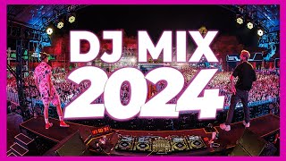 DJ MIX 2024  Mashups amp Remixes of Popular Songs 2024  DJ Remix Club Music Party Songs Mix 2023 [upl. by Ruel]