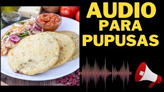 📢AUDIO para Vender PUPUSAS 🍽️ [upl. by Isahella271]