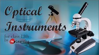 Optical Instruments 01 For Class 12th [upl. by Ivory]