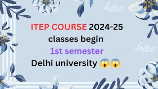 Itep course classes start delhi university [upl. by Oznofla]