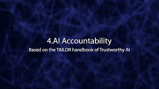 Trustworthy AI Explained part 4 AI Accountability [upl. by Puduns]