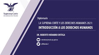 4 de agosto de 2021 Diplomado quotLa Suprema Corte y los Derechos Humanosquot Módulo I [upl. by Yrrol]