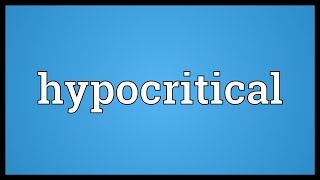 Hypocritical Meaning [upl. by Surdna]