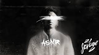 21 Savage  ASMR Official Audio [upl. by Araet]