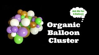 Organic Balloon Cluster Tutorial [upl. by Yddur]