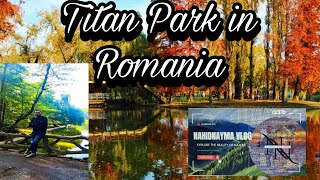 Our Journey in Romanias ParkLake Titan Park [upl. by Nagirrek]