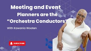 Meeting and Event Planners are the quotOrchestra Conductorsquot Meeting Planning [upl. by Yevad191]