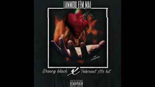 Lanmou fèm malDancy black x Tolerant Mr hit la Audio Officiel [upl. by Asik347]