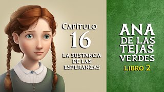 Audiolibro ANA DE LAS TEJAS VERDES VOL 2  Capitulo 16 [upl. by Wales]