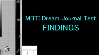 MBTI Dream Journal Test Findings INTP [upl. by Ecerehs]