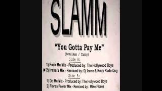 SLAMM You gotta pay me  Irenas mix Dj irene amp Rudy Rude Dog [upl. by Anson539]