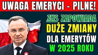 🚨PILNE EMERYCI SZYKUJCIE SIĘ ZUS ZAPOWIADA DUŻE ZMIANY DLA EMERYTÓW W 2025 ROKU [upl. by Nadual934]