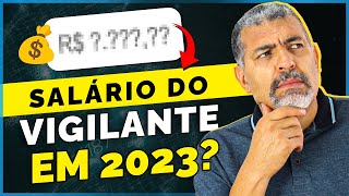 Qual vai ser o Salário do Vigilante em 2023 [upl. by Accebar432]