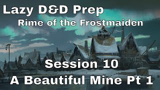 Lazy DampD Prep Rime of the Frostmaiden Session 10 [upl. by Pasco]