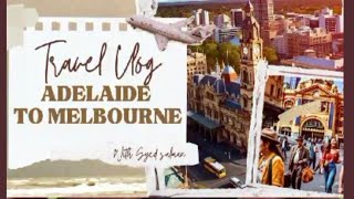 Travel Vlog Adelaide to Melbourne by Salman Rizvi [upl. by Rostand]