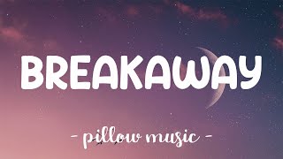 Breakaway  Kelly Clarkson Lyrics 🎵 [upl. by Haodnanehs]