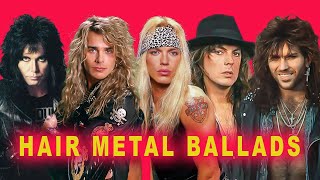 Hair Metal Ballads  Best Hair Bands Metal Ballads Songs of all Time  Classic Hair Metal [upl. by Efeek]