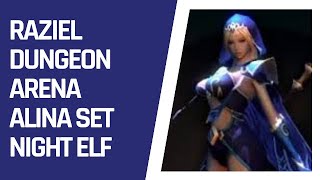 RAZIEL DUNGEON ARENA ALINA NIGHT ELF SET [upl. by Saeger793]