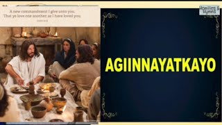 AGIINNAYATKAYO  Ilocano Hymn  Ilocano Mass Song with Lyrics [upl. by Bander]