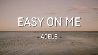 EASY ON ME  ADELE  LYRICS [upl. by Gascony]