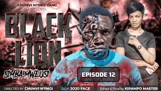 SIMBA MWEUSI BLACK LION  EPISODE 12  CHUMVINYINGI [upl. by Eceinwahs285]