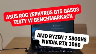 ASUS ROG Zephyrus G15 GA503 testy w benchmarkach  AMD Ryzen 7 5800HS  NVIDIA GeForce RTX 3080 [upl. by Tiffany]