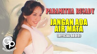 Paramitha Rusady  Jangan Ada Air Mata Official Audio [upl. by Netnert422]