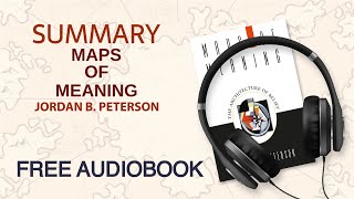 Summary of Maps of Meaning by Jordan B Peterson  Free Audiobook [upl. by Hittel]