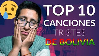 TOP 10 CANCIONES MAS TRISTES DE BOLIVIA [upl. by Llehsram754]