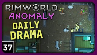 Rimworld Anomaly Daily Drama  Dan Dellions  Lets Play Rimworld Anomaly Gameplay part 37 [upl. by Persse]