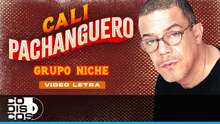 Cali Pachanguero Grupo Niche  Video Letra [upl. by Nomyar]