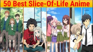 Ranked The 50 Best Slice Of Life Anime Of All Time [upl. by Rosenthal36]