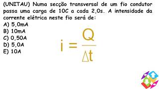 UNITAU Numa secção transversal de um fio condutor passa uma carga de 10C a cada 20s [upl. by Mera]