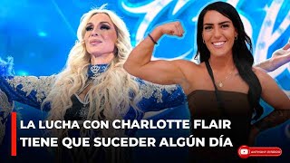 Tessa Blanchard quotEsta lucha con Charlotte Flair tiene que suceder algún Díaquot [upl. by Assiroc]