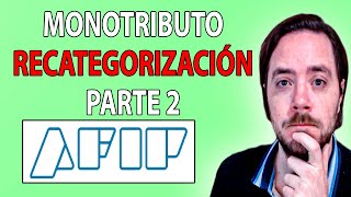 Recategorizacion Monotributo 💲 ¿Como me recategorizo Aspectos esenciales 📊 PARTE 2 AFIP 2022 [upl. by Ardnaid]