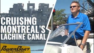 Cruising Montreals Lachine Canal  PowerBoat Television Classic Destination [upl. by Dnomar]