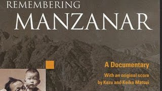 Remembering Manzanar Documentary [upl. by Amre323]