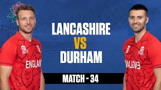 🔴 Live Lancashire Vs Durham Live  Match 34  LAN vs DUR Live  Vitality Blast T20 Live Match Today [upl. by Iek]