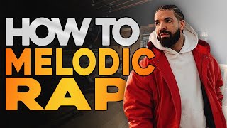 LEARN HOW TO MELODIC RAP IN 4 MINUTES [upl. by Astraea900]